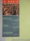 O Que e Revolucao / o Que e Utopia / o Que e Anarquismo / Colecao Pri-Florestan Fernandes / Teixeira Colho / Caio Tlio