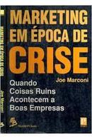 Marketing em Epoca de Crise / Quando Coisas Ruins Acontecem a Boas Em-Joe Marconi