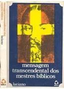 Mensagem Transcendental dos Mestres Biblicos-Autor Luciano