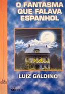 o fantasma que falava espanhol - colecao que misterio e esse-Luiz Galdino