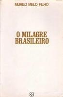 O Milagre Brasileiro-Murilo Filho Melo
