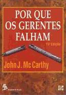 Por Que os Gerentes Falham  e Como Remediar Isto-John J. Mccarthy