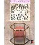 Mecanismos de Defesa do Ego na Formacao do Sonho-Sebastiao Jr. Elyseu