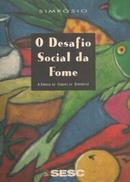 O Desafio Social da Fome - a Empresa no Combate ao Desperdicio - Simp-Editora Sesc