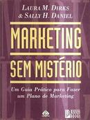Marketing Sem Misterio / Colecao Economia e Negocios-Laura M. Dirks / Sally H.daniel