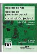 Codigo Penal / Codigo de Processo Penal / Constituicao Federal-Luiz Flavio (organizador) / Gomes