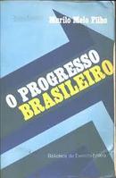 O Progresso Brasileiro - Colecao General Benicio-Murilo Filho Melo