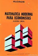 Matematica Moderna para Economistas / Algebra Lineal-Angel Alcaide