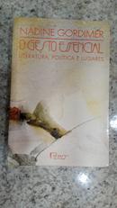 O Gesto Essencial - Literatura Politica e Lugares-Nadine Gordimer