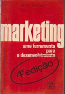 Marketing / uma Ferramenta para o Desenvolvimento-Jose Maria Campos Manzo