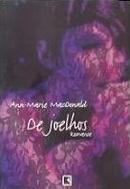 De Joelhos - Romance-Ann Marie Macdonald