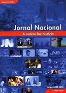 Jornal Nacional / a Noticia Faz Historia / Memoria Globo-Editora Globo