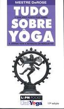 Tudo Sobre Yoga - Colecao L&pm Pocket / Yoga-Derose / Mestre