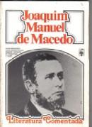 Joaquim Manuel de Macedo - Colecao Literatura Comentada-Douglas Tufano