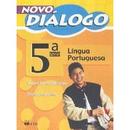 Novo Dialogo - Lingua Portuguesa - 5 Serie-Eliana Santos Beltrao / Tereza Gordilho