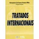 Tratados Internacionais / Autografado / Internacional-Georgenor de Sousa Franco Filho / Organizacao