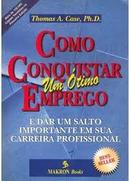 Como Conquistar um Otimo Emprego-Thomas A. Case