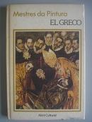 El Greco - Colecao Mestres da Pintura-Editora Abril Cultural