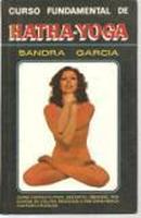 Curso Fundamental de Hatha Yoga - Volume 2  / Yoga-Sandra Garcia