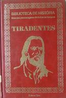 Tiradentes - Biblioteca de Historia / Grandes Personagens de Todos os-Roland Corbisier / Coordenacao