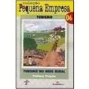 Turismo no Meio Rural / Colecao Pequena Empresa / Volume 6-Fatima Tropia