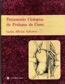 Tratamento Cirurgico do Prolapso do Utero-Carlos Alberto Salvatore