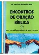 Encontros de Oracao Biblica 1 - Deus Cria o Universo e Revela Seu Pla-Sandro Schiatarella