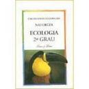 Natureza Ecologia 2 Grau / Ecologia-Carlos Gomes de Carvalho