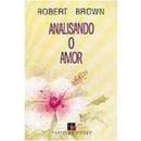 Analisando o Amor-Robert Brown