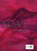 Koae - Colecao Aatopia-Luis Serguilha
