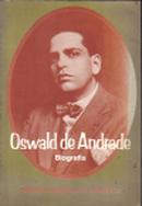 Oswald de Andrade 1890-1954 / Biografia-Maria Augusta Fonseca