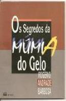 Os Segredos Mumia do Gelo - Colecao um Susto Depois do Outro-Rogerio Andrade Barbosa