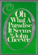 Oh What a Paradise It Seems / Livro Esgotado-John Cheever
