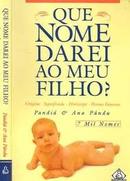 Que Nome Darei ao Meu Filho - 7 Mil Nomes-Pandia Pandu / Ana Pandu