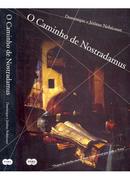 O Caminho de Nostradamus-Dominique Nobecourt / Jerome Nobecourt
