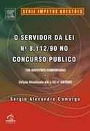 O Servidor da Lei N.8.112/90 no Concurso Publico / Serie Impetus Ques-Sergio Alexandre Camargo
