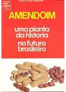 Amendoim - uma Planta da Historia no Futuro Brasileiro / Colecao Bras-Paulo San Martin