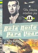 Bela Noite para Voar / um Folhetim Estrelado por Jk-Pedro Rogerio Moreira