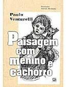 Paisagem Com Menino e Cachorro / Autografado-Paulo Venturelli