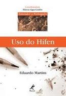 Uso do Hifen-Eduardo Martins / Marcia Ligia Guidin / Coord