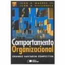 Comportamento Organizacional: Criando Vantagem Competitiva-John A. Wagner / John R. Hollenberck