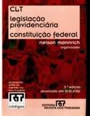Clt / Legislacao Previdenciaria / Constituicao Federal / Trabalho-Nelson Mannrich / Organizador