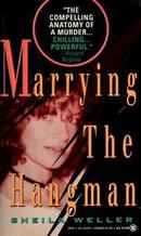 Marrying The Hangman-Sheila Weller