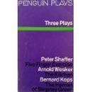 Three Plays-Peter Shaffer / Arnold Wesker / Bernard Kops