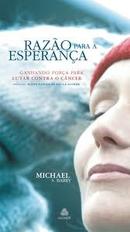 Razao para a Esperanca -ganhando Fora para Lutar Contra o Cancer-Michael S. Barry