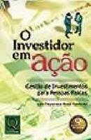 O Investidor em Acao: Gestao de Investimentos para Pessoas Fisicas-Luiz Francisco Roge Ferreira