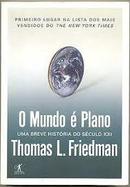 O Mundo e Plano - uma Breve Historia do Sexulo Xxi-Thomas L. Friedman