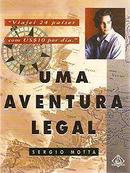 Uma Aventura Legal - Viajei 24 Paises Com Us$ 10 por Dia - Guia-Sergio Motta