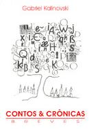 Contos e Cronicas: Breves / Autografado-Gabriel Kalinovski