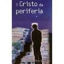 O Cristo da Periferia / Autografado-Jocelino Alves de Freitas